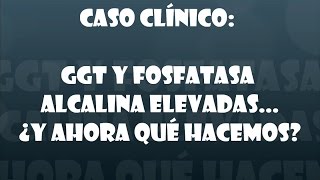 Caso clínico GGT y FA elevadas [upl. by Rainwater]