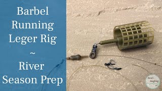 Barbel Running Leger Rig  Simple Adjustable amp Versatile  River Season Prep Video 241 [upl. by Lyrej]