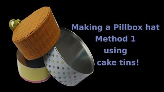 Pillbox Hat tutorial  method 1  using a cake tin [upl. by Trakas321]