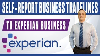 Experian Business Credit Self Reporting Tradelines  Build Business Credit [upl. by Assel]