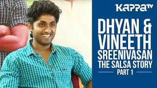 The Salsa Story ft Dhyan amp Vineeth Sreenivasan  Part 1  Kappa TV [upl. by Maryann597]