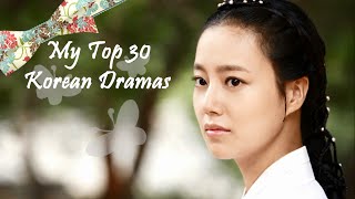 My Top 30 Korean Dramas [upl. by Kenzi373]