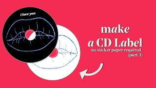 DIY how to make a cd label without sticker paper  easy to do PART 3 [upl. by Nilekcaj]