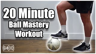 20 Minute Ball Mastery Workout  Ball Mastery Training At Home [upl. by Anaitsirhc]