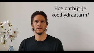 Hoe Ontbijt je Koolhydraatarm [upl. by Yttap151]