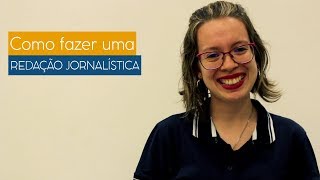 Como fazer uma Redação Jornalística [upl. by Ellinet]