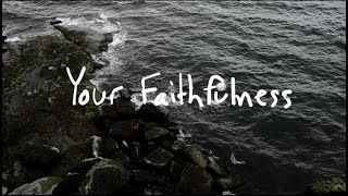 Your Faithfulness  Brian Doerksen  Official Lyric Video [upl. by Glynis]