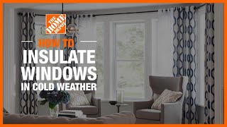 How to Insulate Windows in Cold Weather  The Home Depot [upl. by Latini]