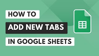 Adding New Tabs on Google Sheets [upl. by Cima]