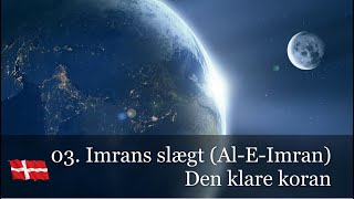 03 Imrans slægt AlEImran  Koranen på dansk [upl. by Rattray]