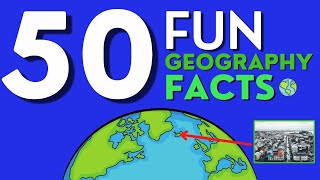 50 Fun And Interesting Geography Facts [upl. by Sayre164]