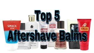 Top 5 Aftershave Balms [upl. by Erdda254]