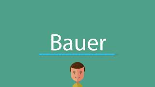 Bauer pronunciation [upl. by Andrien]