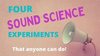 4 Fun Sound Science Experiment That Anyone Can Do [upl. by Selway739]