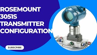 Rosemount Transmitter 3051S Range Configuration LRVURV Span ValuesBasic Setup  Damping [upl. by Silberman]