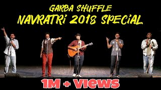 GARBA SHUFFLE  NAVRATRI 2018 SPECIAL [upl. by Nairdna200]