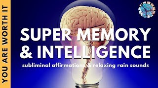 SUPER MEMORY AND INTELLIGENCE  Subliminal Affirmations amp Relaxing Rain [upl. by Nahtnanhoj14]