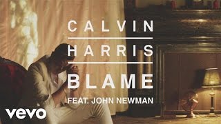 Calvin Harris  Blame Audio ft John Newman [upl. by Hembree]