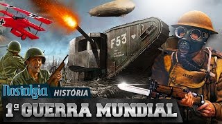 Primeira Guerra Mundial  Nostalgia História [upl. by Cherri]