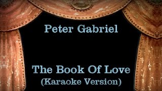 Peter Gabriel  The Book Of Love  Lyrics Karaoke Version [upl. by Seward116]