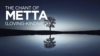 The Chant of Metta Loving Kindness  Full Version [upl. by Norek]