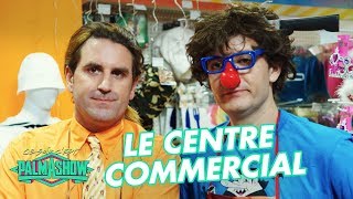 Le centre commercial  Palmashow [upl. by Braynard59]