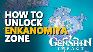 How to unlock Enkanomiya Genshin Impact [upl. by Dowlen]