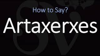 How to Pronounce Artaxerxes CORRECTLY [upl. by Sucul]