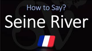 How to Pronounce Seine River CORRECTLY [upl. by Ahsikym]