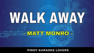 WALK AWAY  KARAOKE VERSION BY MATT MONRO [upl. by Martica]