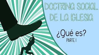 Qué es la Doctrina Social de la Iglesia I [upl. by Adiazteb]