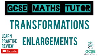 Enlargements  Drawing amp Describing  Transformations  GCSE Maths Tutor [upl. by Bonnibelle]