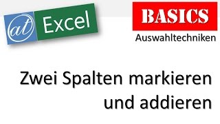 Excel Basics  Mehrere Spalten markieren und addieren [upl. by Lebaron]