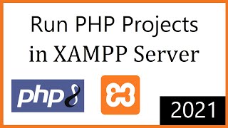 How To Run PHP Projects in Xampp Server 2021 [upl. by Ytsud910]