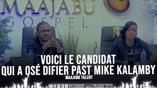 VOICI LE CANDIDAT QUI A OSÉ DÉFIER PAST MIKE KALAMBAY  MAAJABU TALENT [upl. by Cuthbertson623]