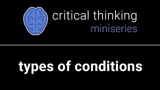 Critical Thinking 5 Necessary amp Sufficient Conditions [upl. by Alburg]