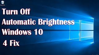 How To Turn Off Automatic Brightness Windows 10  4 Fix [upl. by Nahem456]