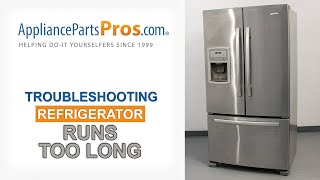 Refrigerator Running Too Long  Top 7 Reasons amp Fixes  Kenmore Whirlpool GE amp more [upl. by Ase]