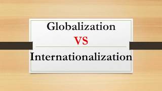 Difference between Globalization and Internationalization [upl. by Alyakem464]