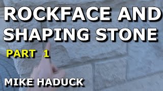 ROCKFACING AND SHAPING STONE Part 1 Mike Haduck [upl. by Case]