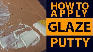 How To Apply Glaze Putty Over PrimerFiller [upl. by Elga802]