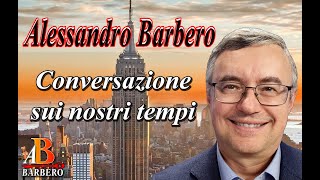 Alessandro Barbero  Conversazione sui nostri giorni [upl. by Hsizan]