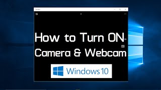 How to turn on webcam and camera in Windows 10 Simple [upl. by Tina652]