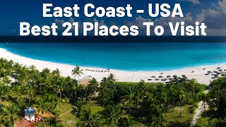 Best 21 Places To Visit in East Coast  Tourist Attractions in USA [upl. by Amehr]