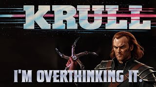 Overthinking Krull [upl. by Calvin]