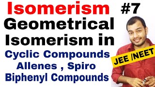 Isomerism 07  Geometrical Isomers 02  Cycloalkanes  Allenes  Spiro  Biphenyl JEE MAINS  NEET [upl. by Goetz]