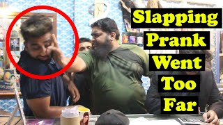 Slapping Prank Went Too Far  Pranks In Pakistan  Humanitarians [upl. by Hanover]