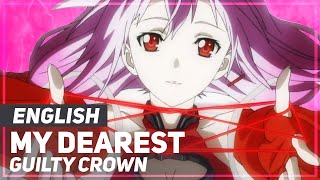 Guilty Crown  quotMy Dearestquot Opening  ENGLISH Ver  AmaLee [upl. by Sigvard]