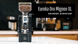 Eureka Oro Mignon XL Espresso Grinder Overview [upl. by Guibert262]