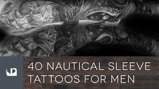 40 Nautical Sleeve Tattoos For Men [upl. by Sarene63]